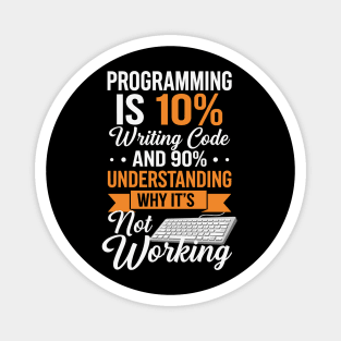 Programming is 10% Writing Code Magnet